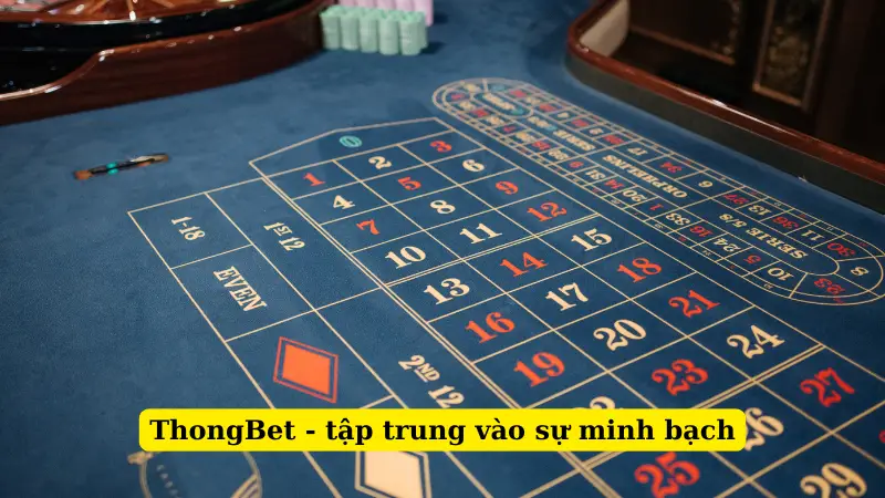ThongBet - tập trung vào sự minh bạch